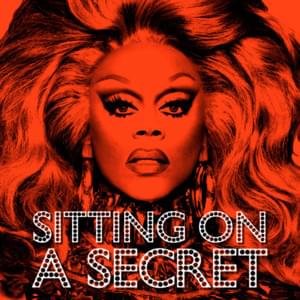 SITTING ON A SECRET - RuPaul (Ft. AJA, The Cast of RuPaul's Drag Race: All Stars, Season 3, Chi Chi Devayne, Milk (Drag Queen), Morgan McMichaels & Thorgy Thor)