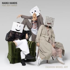 Fashion Model Art - Haiku Hands (Ft. SOFI TUKKER)