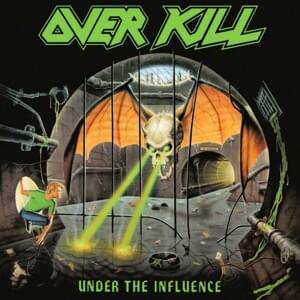 Overkill III (Under the Influence) - Overkill