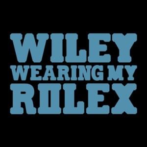 Wearing My Rolex (Agent X Mix) - Wiley