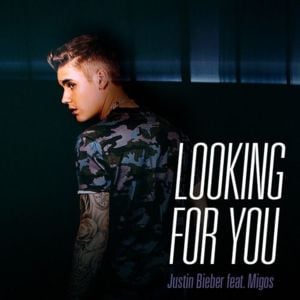 Looking For You - Justin Bieber (Ft. Migos)