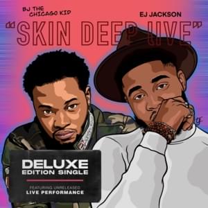 Skin Deep (Live) - BJ the Chicago Kid & Ej Jackson (Ft. Marcus Kincy)