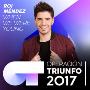 When We Were Young - Operación Triunfo 2017 (Ft. Roi Méndez)