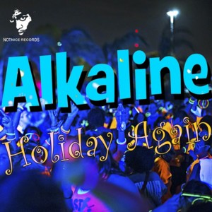 Holiday Again - Alkaline