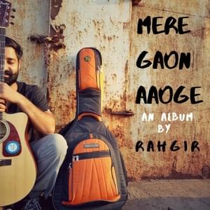 Mere Gaon Aaoge - Rahgir