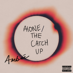 ​the catch up - Ambré