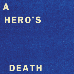 A Hero’s Death - Fontaines D.C.