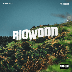 RioWood - Rawood & Rio Da Yung OG