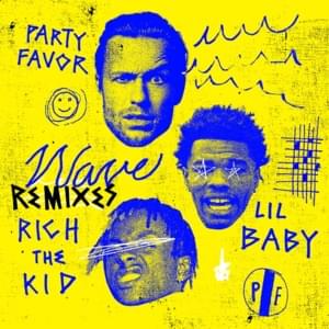 Wave (YehMe2 Remix) - Party Favor (Ft. Lil Baby & Rich The Kid)