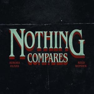 Nothing Compares - Reed Wonder (Ft. Aurora Olivas)