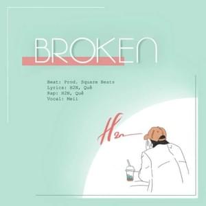 Broken - H2N (Ft. Meii & QUE.)