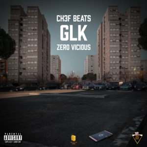 GLK - Ch3f Beats (Ft. Zero Vicious)