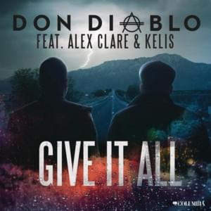 Give It All (VIP Mix) - Don Diablo (Ft. Alex Clare & Kelis)