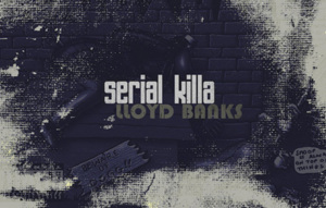 Serial Killa - Lloyd Banks