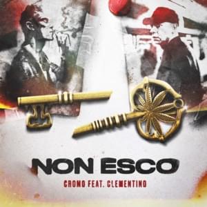 Non esco - Cromo (Ft. Clementino)