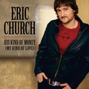 His Kind Of Money (My Kind Of Love) - Eric Church