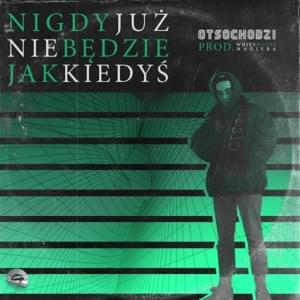 Nigdy już nie będzie jak kiedyś - Otsochodzi