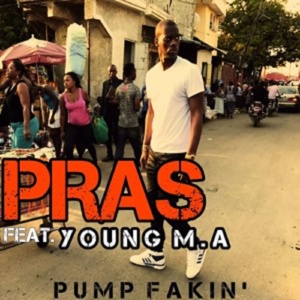 Pump Fakin - Pras (Ft. Young M.A)