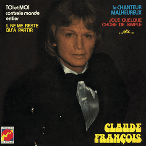 Soudain Il Ne Reste Qu’Une Chanson - Claude François