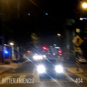 Bitter Friends - 404