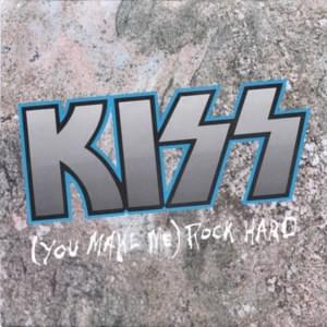 (You Make Me) Rock Hard - KISS