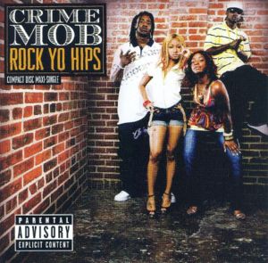 Rock Yo Hips - Crime Mob (Ft. Lil Scrappy)