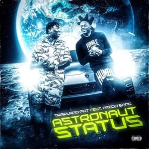 Astronaut Status - Trapland Pat & Fredo Bang