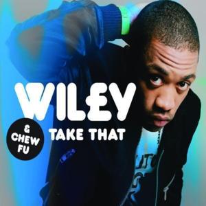 Take That - Wiley & Chew Fu