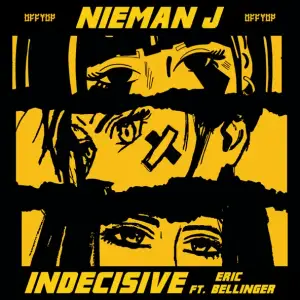 Indecisive - Nieman J (Ft. Eric Bellinger)