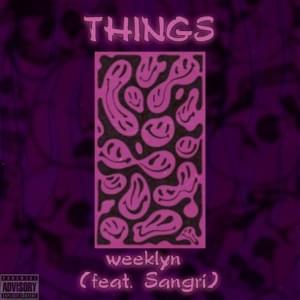 Things (feat. Sangri) - weeklyn (Ft. sangri)