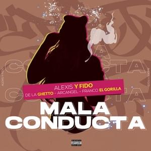 Mala Conducta (Remix) - Alexis y Fido (Ft. Arcángel, De La Ghetto & Franco "El Gorila")