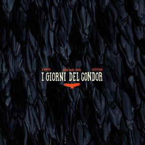 I Giorni del Condor - Zampa, Capstan, Non Dire Chaz (Ft. Bassi Maestro & DJ Steve (ITA))