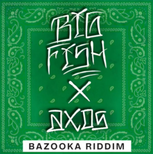 Bazooka Riddim - Big Fish (Ft. Axos, Jake La Furia, L'Elfo & Nayt)