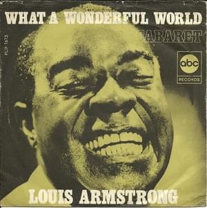 What a Wonderful World - Louis Armstrong