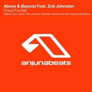 Good for Me (Above & Beyond Club Mix) - Above & Beyond (Ft. Zoë Johnston)