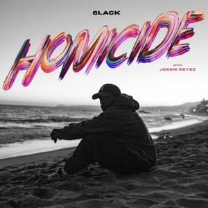 Homicide - 6LACK & Jessie Reyez