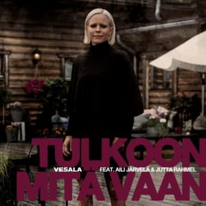 Tulkoon mitä vaan (Vain elämää kausi 10) - Vesala (Ft. Aili Järvelä & Jutta Rahmel)