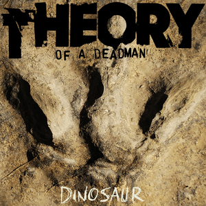 Dinosaur - Theory of a Deadman