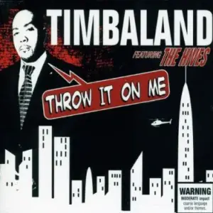 Throw It On Me - Timbaland (Ft. The Hives)