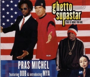 Ghetto Supastar (That Is What You Are) - Pras (Ft. Mýa & Ol' Dirty Bastard)