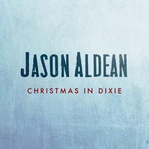 Christmas In Dixie - Jason Aldean