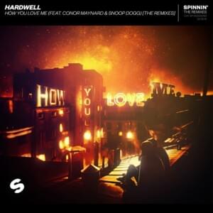 How You Love Me (Jay Hardway Remix) - Hardwell (Ft. Conor Maynard & Snoop Dogg)