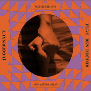 Juggernaut (Sessions) - John Mark McMillan (Ft. Ben Rector)