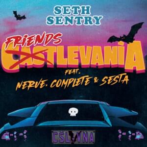 Friendstlevania - Seth Sentry (Ft. Complete, Nerve & Sesta)