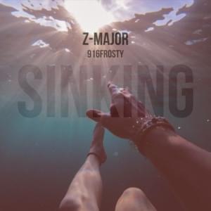 Sinking - Z-Major (Ft. 916frosty)