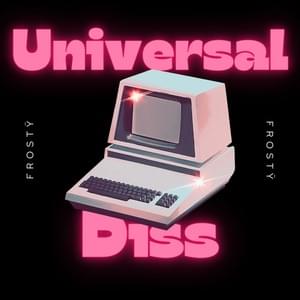 Universal Diss - Frosty