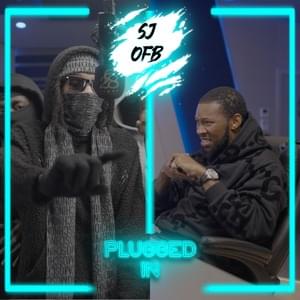 SJ x Fumez the Engineer: Plugged In - Fumez The Engineer & SJ