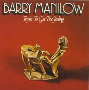 Tryin’ to Get the Feeling Again - Barry Manilow