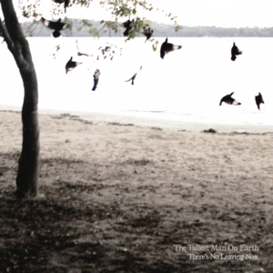 To Just Grow Away - The Tallest Man On Earth