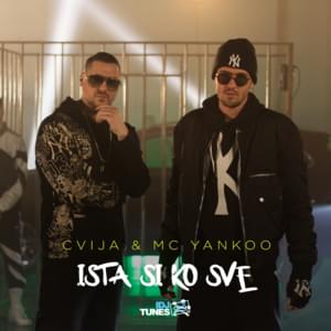 Ista Si Ko Sve - Cvija & MC Yankoo